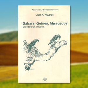 Memorias de José A. Valverde. Tomo III: Sáhara, Guinea y Marruecos, Expediciones Africanas